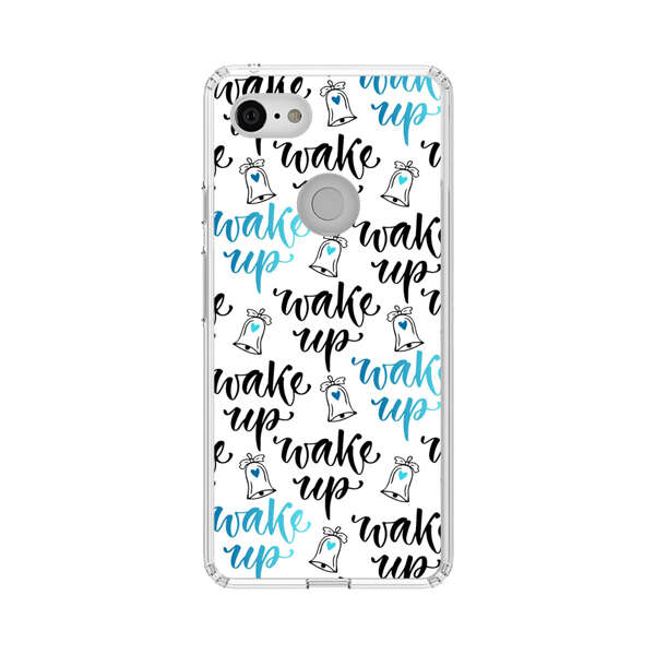 Motivational wake up call lettering pattern Google Pixel 3 Case
