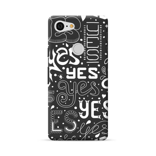 Bold Playful Typography Yes Pattern Google Pixel 3 XL Hard Case