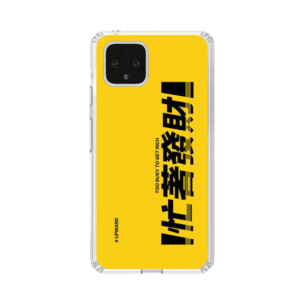 Bold Typography Too Busy To Get Rich Google Pixel 4 Case