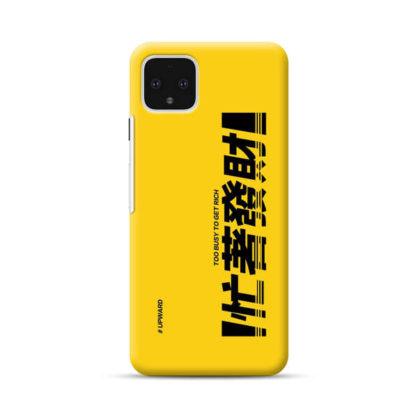 Bold Typography Too Busy To Get Rich Google Pixel 4 XL Hard Case