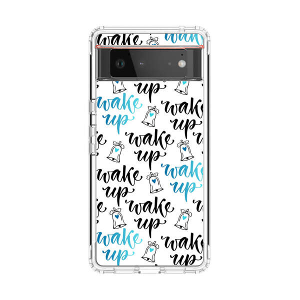 Motivational wake up call lettering pattern Google Pixel 6 Case