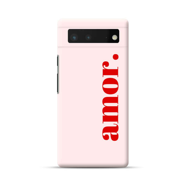 Amor Love Bold Red Text Google Pixel 6 Hard Case
