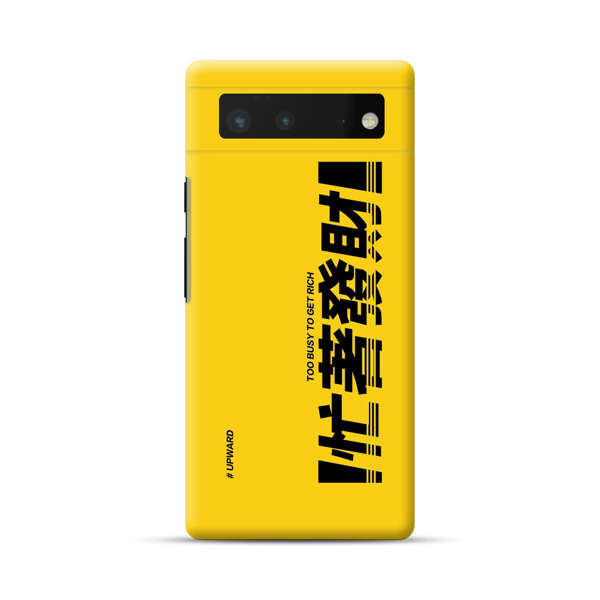 Bold Typography Too Busy To Get Rich Google Pixel 6 Hard Case