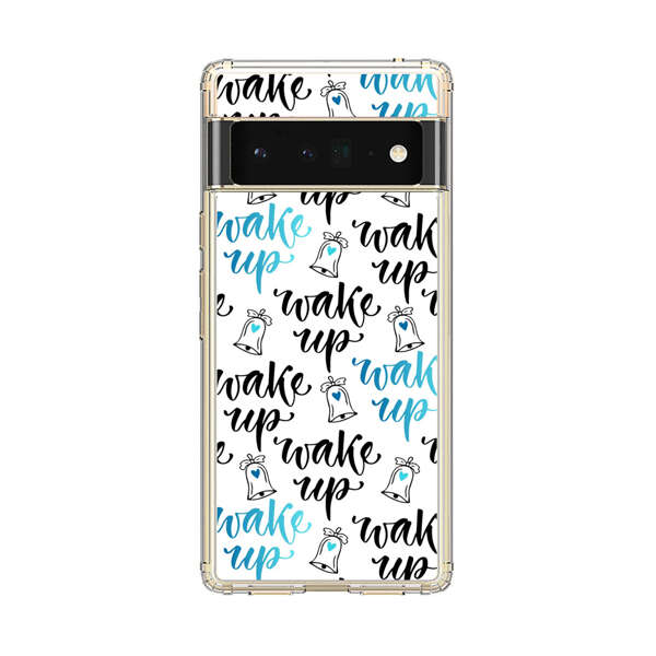 Motivational wake up call lettering pattern Google Pixel 6 Pro Case