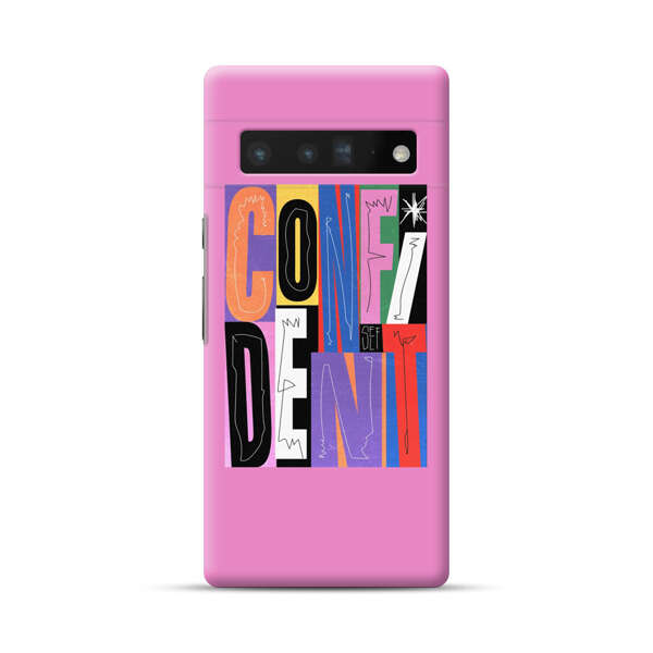Confident Bold Colorful Typography Google Pixel 6 Pro Hard Case