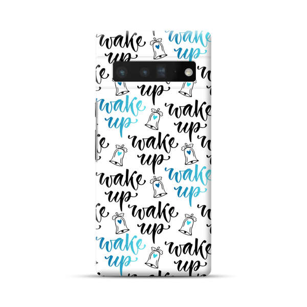 Motivational wake up call lettering pattern Google Pixel 6 Pro Hard Case