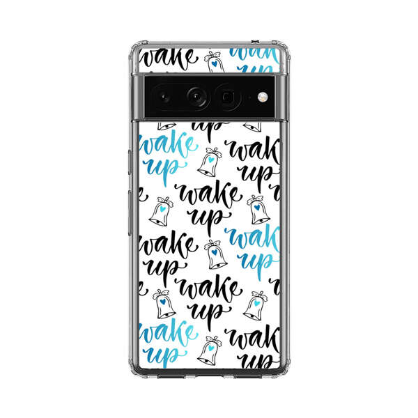 Motivational wake up call lettering pattern Google Pixel 7 Pro Case