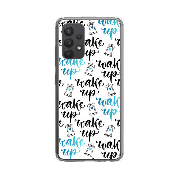 Motivational wake up call lettering pattern Samsung Galaxy A32 5G Case
