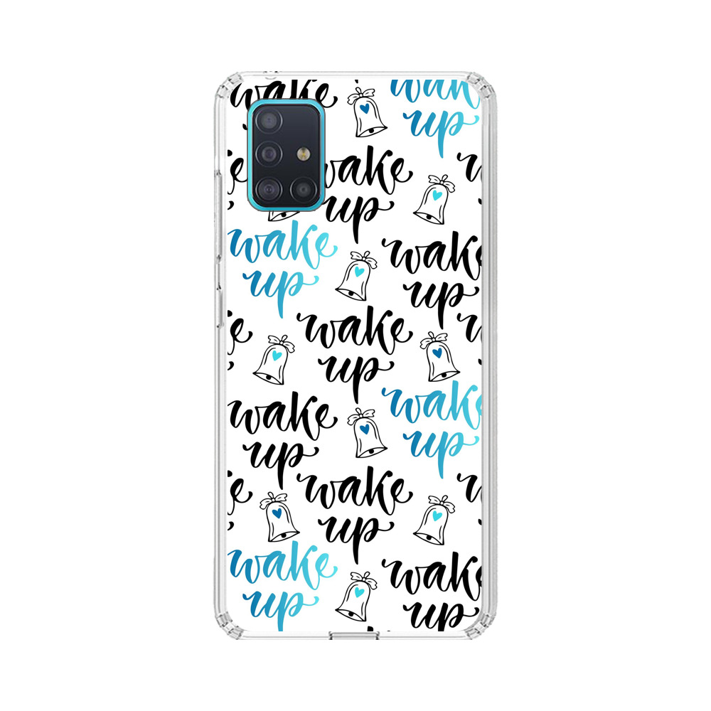 Motivational wake up call lettering pattern Samsung Galaxy A51 (4G) Case