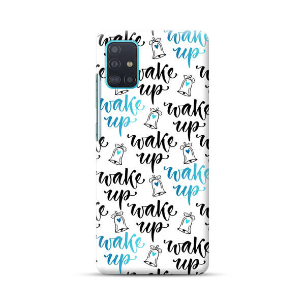 Motivational wake up call lettering pattern Samsung Galaxy A51 (4G) Hard Case