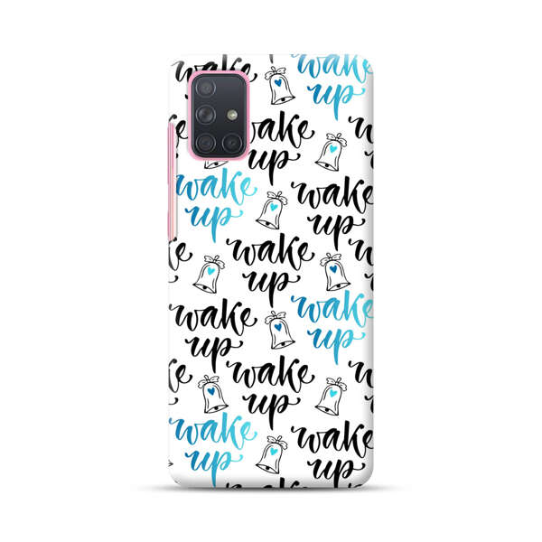 Motivational wake up call lettering pattern Samsung Galaxy A71 Hard Case