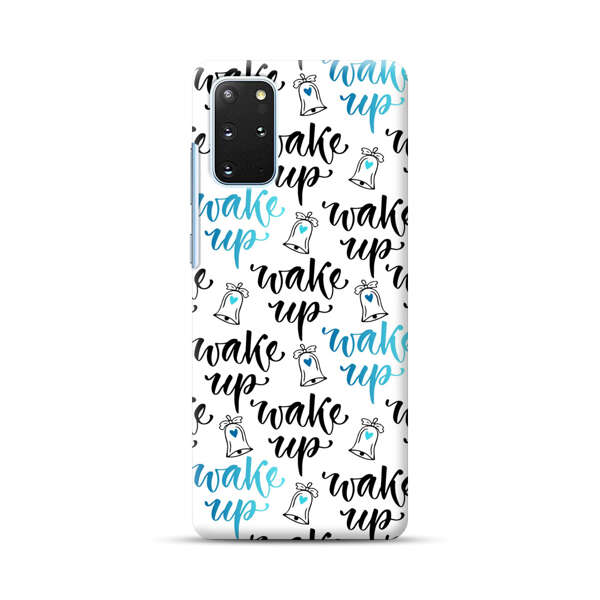 Motivational wake up call lettering pattern Samsung Galaxy S20 Plus (5G) Hard Case