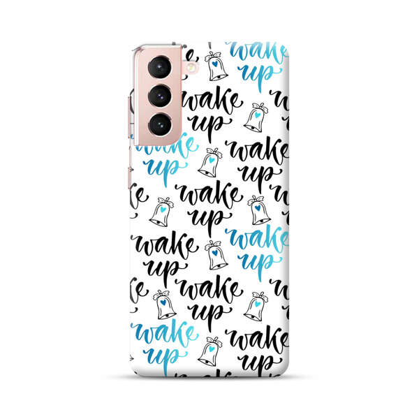 Motivational wake up call lettering pattern Samsung Galaxy S21 5G Hard Case