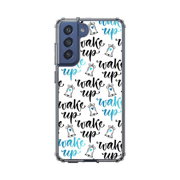 Motivational wake up call lettering pattern Samsung Galaxy S21 FE 5G Case