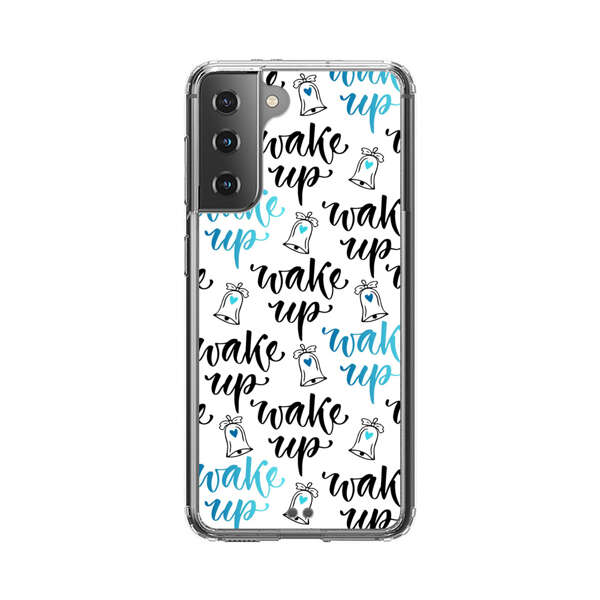 Motivational wake up call lettering pattern Samsung Galaxy S21 Plus 5G Case