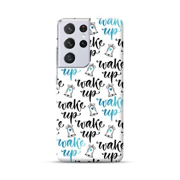 Motivational wake up call lettering pattern Samsung Galaxy S21 Ultra 5G Hard Case
